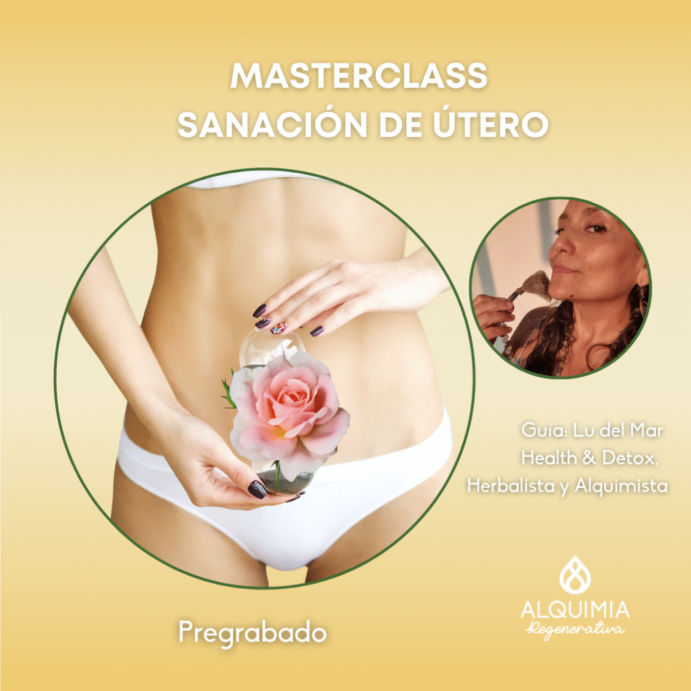 ✨ MASTERCLASS SANACIÓN INTEGRAL DE ÚTERO ✨